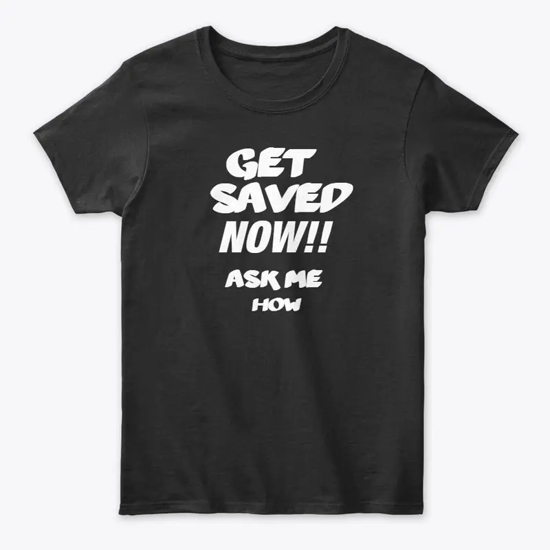 Get Saved NOW!!!